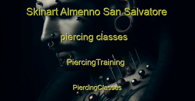 Skinart Almenno San Salvatore piercing classes | #PiercingTraining #PiercingClasses #SkinartTraining-Italy