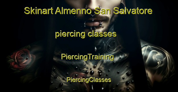 Skinart Almenno San Salvatore piercing classes | #PiercingTraining #PiercingClasses #SkinartTraining-Italy