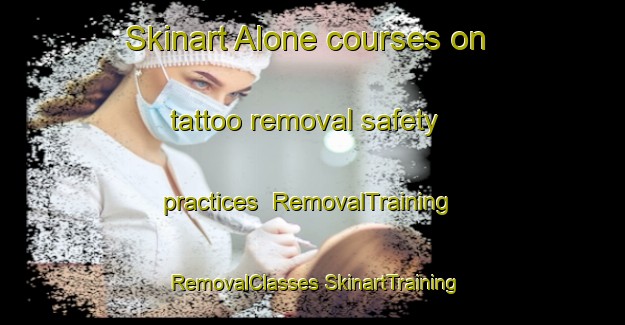 Skinart Alone courses on tattoo removal safety practices | #RemovalTraining #RemovalClasses #SkinartTraining-Italy