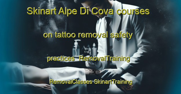 Skinart Alpe Di Cova courses on tattoo removal safety practices | #RemovalTraining #RemovalClasses #SkinartTraining-Italy