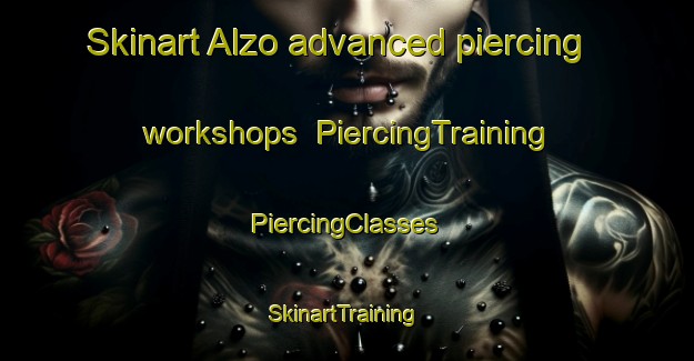 Skinart Alzo advanced piercing workshops | #PiercingTraining #PiercingClasses #SkinartTraining-Italy