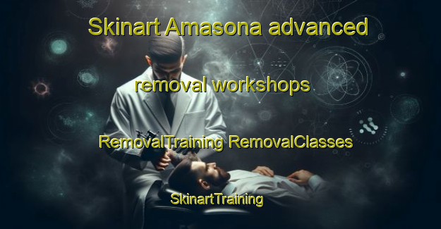 Skinart Amasona advanced removal workshops | #RemovalTraining #RemovalClasses #SkinartTraining-Italy