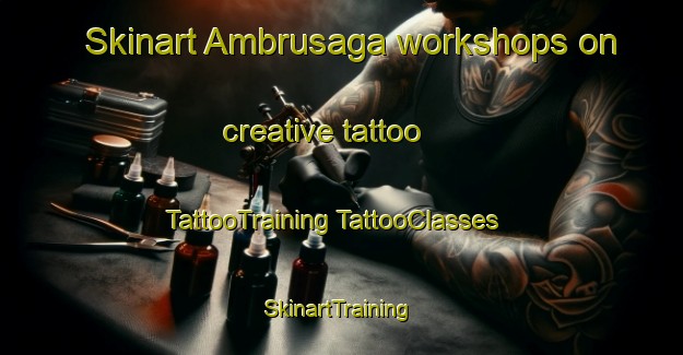 Skinart Ambrusaga workshops on creative tattoo | #TattooTraining #TattooClasses #SkinartTraining-Italy