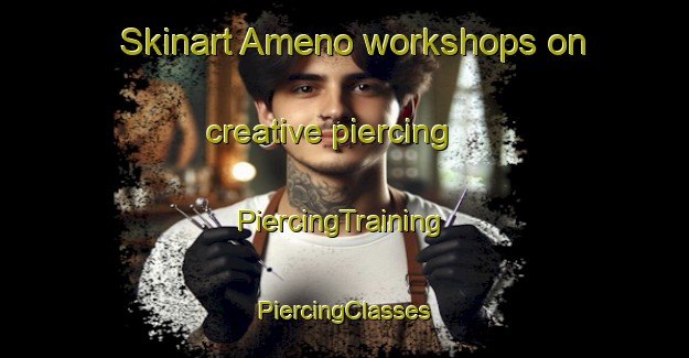 Skinart Ameno workshops on creative piercing | #PiercingTraining #PiercingClasses #SkinartTraining-Italy