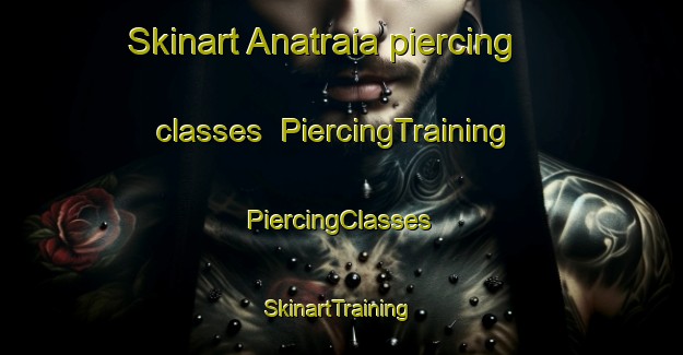 Skinart Anatraia piercing classes | #PiercingTraining #PiercingClasses #SkinartTraining-Italy