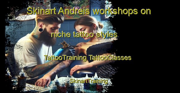 Skinart Andreis workshops on niche tattoo styles | #TattooTraining #TattooClasses #SkinartTraining-Italy