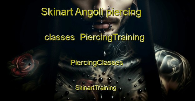 Skinart Angoli piercing classes | #PiercingTraining #PiercingClasses #SkinartTraining-Italy