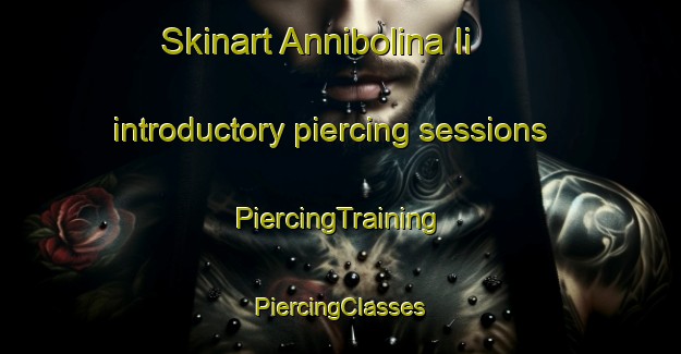 Skinart Annibolina Ii introductory piercing sessions | #PiercingTraining #PiercingClasses #SkinartTraining-Italy