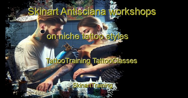 Skinart Antisciana workshops on niche tattoo styles | #TattooTraining #TattooClasses #SkinartTraining-Italy