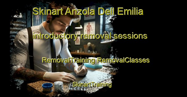 Skinart Anzola Dell Emilia introductory removal sessions | #RemovalTraining #RemovalClasses #SkinartTraining-Italy