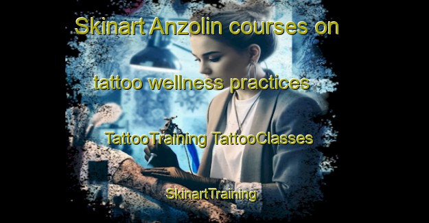 Skinart Anzolin courses on tattoo wellness practices | #TattooTraining #TattooClasses #SkinartTraining-Italy