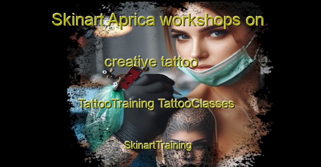 Skinart Aprica workshops on creative tattoo | #TattooTraining #TattooClasses #SkinartTraining-Italy