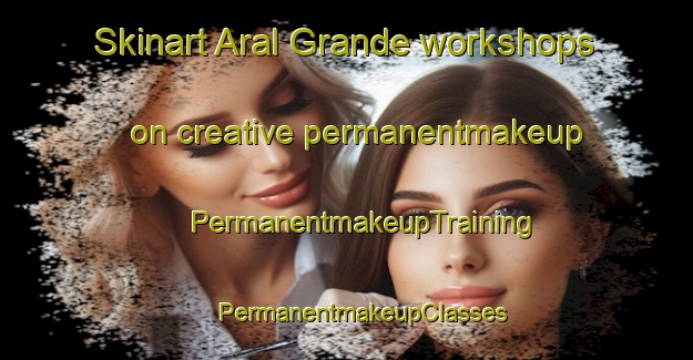 Skinart Aral Grande workshops on creative permanentmakeup | #PermanentmakeupTraining #PermanentmakeupClasses #SkinartTraining-Italy