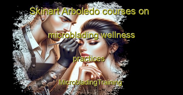 Skinart Arboledo courses on microblading wellness practices | #MicrobladingTraining #MicrobladingClasses #SkinartTraining-Italy