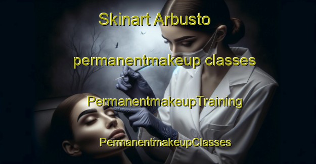 Skinart Arbusto permanentmakeup classes | #PermanentmakeupTraining #PermanentmakeupClasses #SkinartTraining-Italy