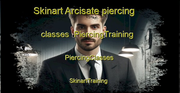 Skinart Arcisate piercing classes | #PiercingTraining #PiercingClasses #SkinartTraining-Italy