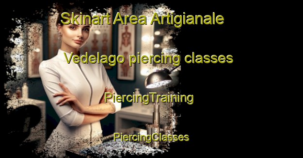 Skinart Area Artigianale Vedelago piercing classes | #PiercingTraining #PiercingClasses #SkinartTraining-Italy