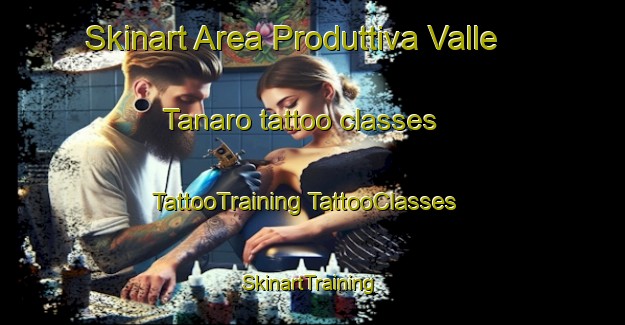 Skinart Area Produttiva Valle Tanaro tattoo classes | #TattooTraining #TattooClasses #SkinartTraining-Italy