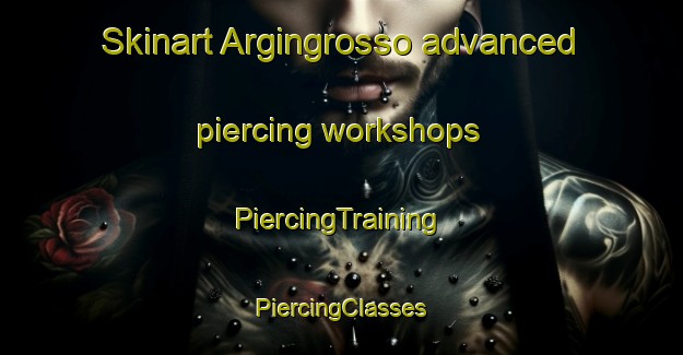 Skinart Argingrosso advanced piercing workshops | #PiercingTraining #PiercingClasses #SkinartTraining-Italy