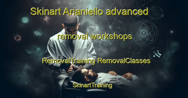 Skinart Arianiello advanced removal workshops | #RemovalTraining #RemovalClasses #SkinartTraining-Italy