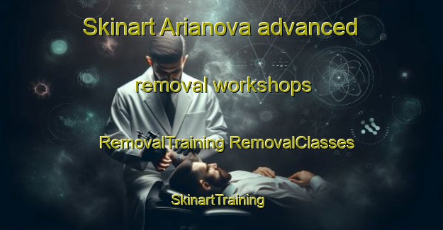 Skinart Arianova advanced removal workshops | #RemovalTraining #RemovalClasses #SkinartTraining-Italy