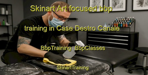 Skinart Art-focused bbp training in Case Destro Canale | BbpTraining | BbpClasses | SkinartTraining-Italy