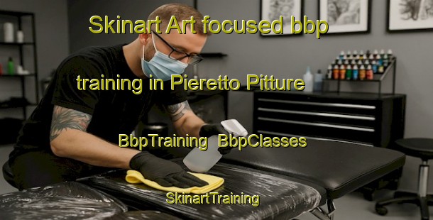 Skinart Art-focused bbp training in Pieretto Pitture | BbpTraining | BbpClasses | SkinartTraining-Italy