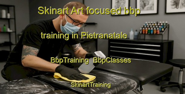 Skinart Art-focused bbp training in Pietranatale | BbpTraining | BbpClasses | SkinartTraining-Italy