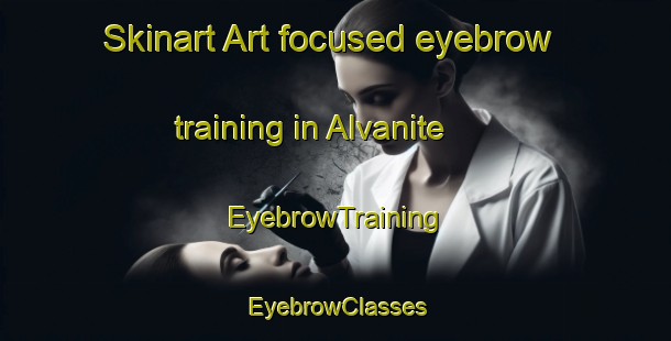 Skinart Art-focused eyebrow training in Alvanite | EyebrowTraining | EyebrowClasses | SkinartTraining-Italy
