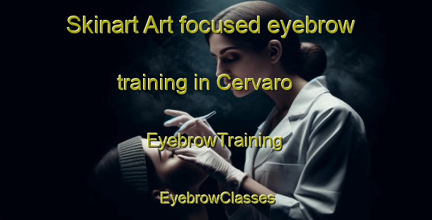 Skinart Art-focused eyebrow training in Cervaro | EyebrowTraining | EyebrowClasses | SkinartTraining-Italy
