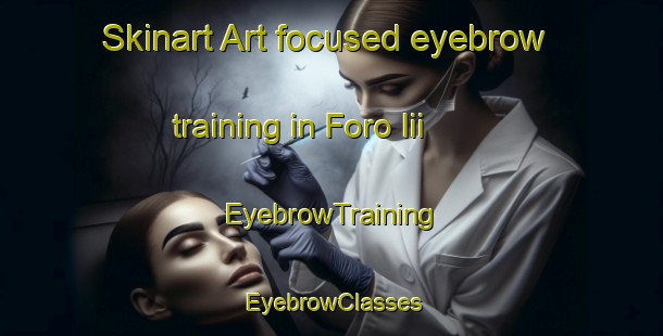 Skinart Art-focused eyebrow training in Foro Iii | EyebrowTraining | EyebrowClasses | SkinartTraining-Italy