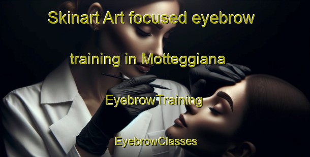 Skinart Art-focused eyebrow training in Motteggiana | EyebrowTraining | EyebrowClasses | SkinartTraining-Italy