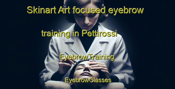 Skinart Art-focused eyebrow training in Pettirossi | EyebrowTraining | EyebrowClasses | SkinartTraining-Italy