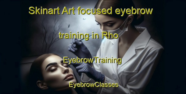 Skinart Art-focused eyebrow training in Rho | EyebrowTraining | EyebrowClasses | SkinartTraining-Italy