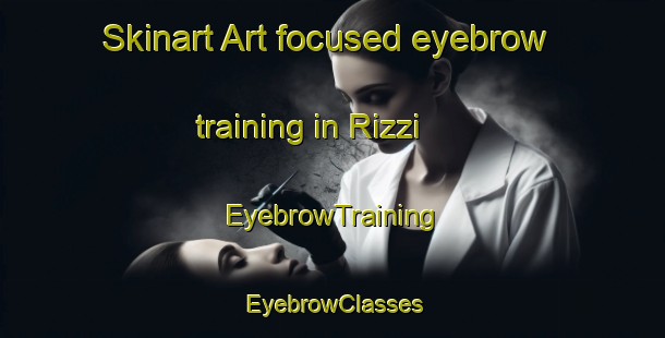 Skinart Art-focused eyebrow training in Rizzi | EyebrowTraining | EyebrowClasses | SkinartTraining-Italy