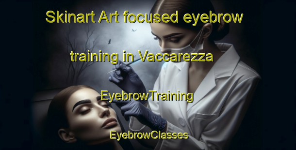 Skinart Art-focused eyebrow training in Vaccarezza | EyebrowTraining | EyebrowClasses | SkinartTraining-Italy
