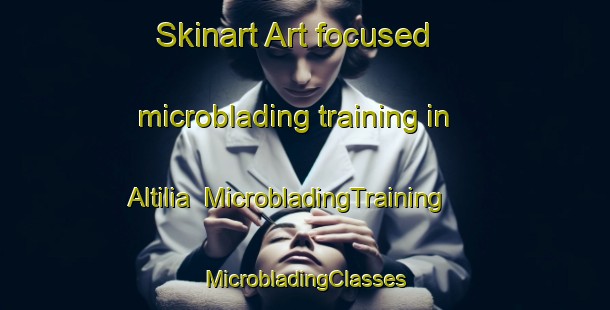 Skinart Art-focused microblading training in Altilia | #MicrobladingTraining #MicrobladingClasses #SkinartTraining-Italy