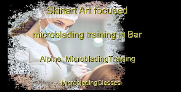 Skinart Art-focused microblading training in Bar Alpino | #MicrobladingTraining #MicrobladingClasses #SkinartTraining-Italy