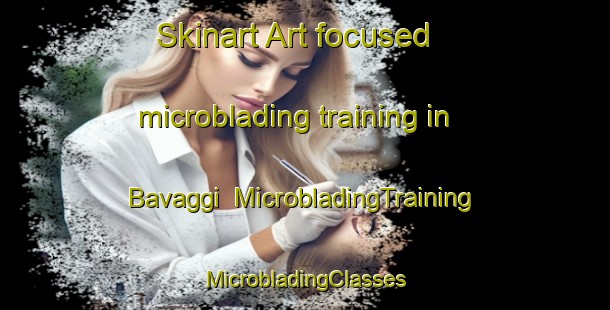 Skinart Art-focused microblading training in Bavaggi | #MicrobladingTraining #MicrobladingClasses #SkinartTraining-Italy