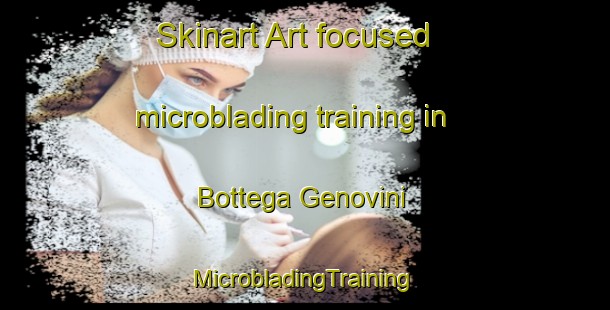 Skinart Art-focused microblading training in Bottega Genovini | #MicrobladingTraining #MicrobladingClasses #SkinartTraining-Italy