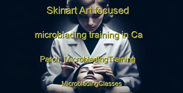 Skinart Art-focused microblading training in Ca Paroli | #MicrobladingTraining #MicrobladingClasses #SkinartTraining-Italy