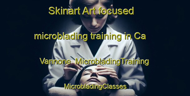 Skinart Art-focused microblading training in Ca  Vannone | #MicrobladingTraining #MicrobladingClasses #SkinartTraining-Italy