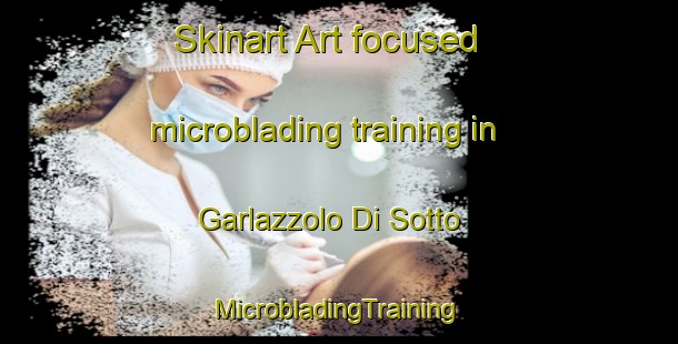 Skinart Art-focused microblading training in Garlazzolo Di Sotto | #MicrobladingTraining #MicrobladingClasses #SkinartTraining-Italy