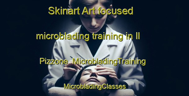 Skinart Art-focused microblading training in Il Pizzone | #MicrobladingTraining #MicrobladingClasses #SkinartTraining-Italy