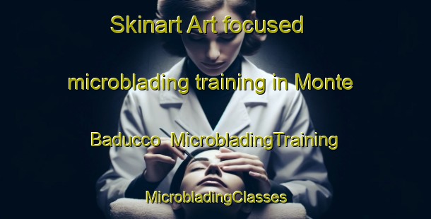 Skinart Art-focused microblading training in Monte Baducco | #MicrobladingTraining #MicrobladingClasses #SkinartTraining-Italy