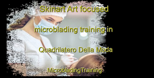 Skinart Art-focused microblading training in Quadrilatero Della Moda | MicrobladingTraining | MicrobladingClasses | SkinartTraining-Italy