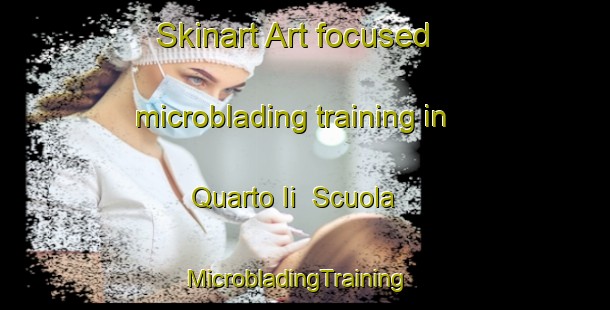 Skinart Art-focused microblading training in Quarto Ii  Scuola | MicrobladingTraining | MicrobladingClasses | SkinartTraining-Italy