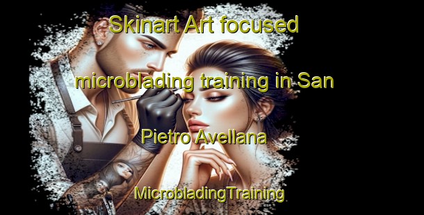 Skinart Art-focused microblading training in San Pietro Avellana | #MicrobladingTraining #MicrobladingClasses #SkinartTraining-Italy