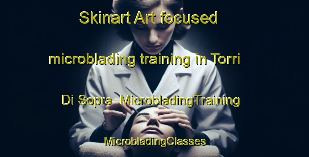 Skinart Art-focused microblading training in Torri Di Sopra | #MicrobladingTraining #MicrobladingClasses #SkinartTraining-Italy