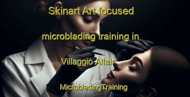 Skinart Art-focused microblading training in Villaggio Altair | #MicrobladingTraining #MicrobladingClasses #SkinartTraining-Italy